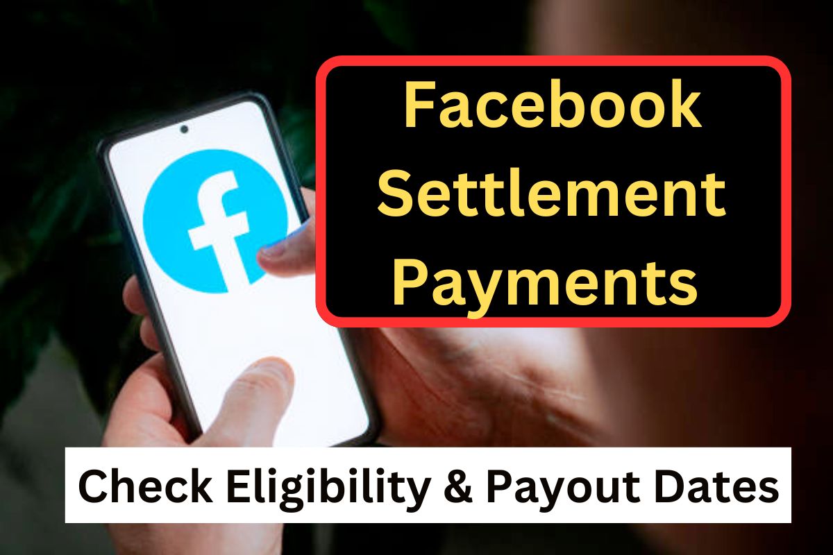 Facebook Settlement Payments Claim 2024 Check Eligibility & Payout