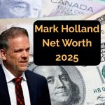 Mark Holland Net Worth 2025: Updated Wealth, Earnings, and Financial Assets