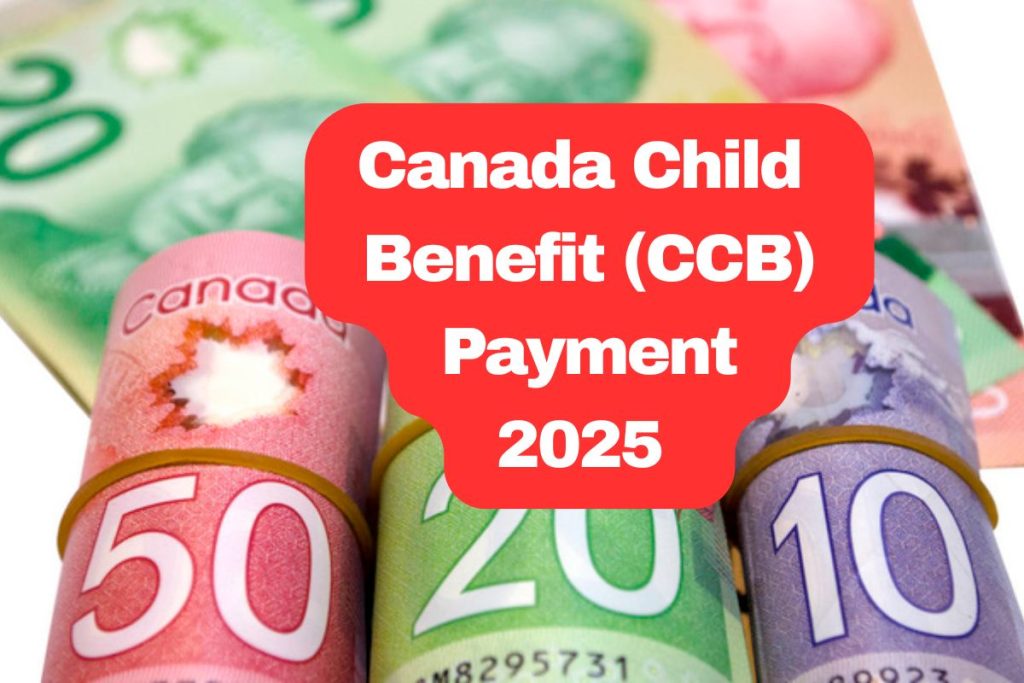 Canada Child Benefit (CCB) April 2025: Payment Dates & Eligibility Updates