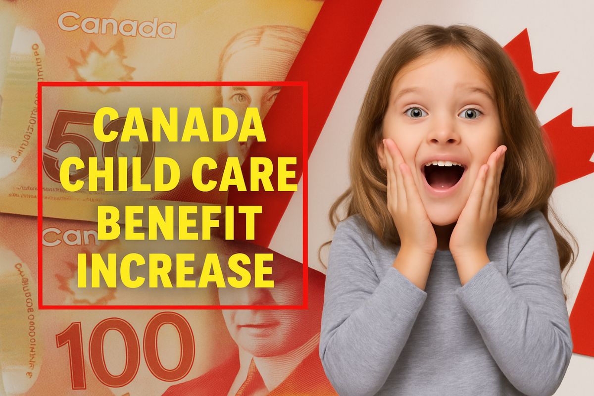 Canada Child Care Benefit Increase 2025 Updated Amount Fact Check