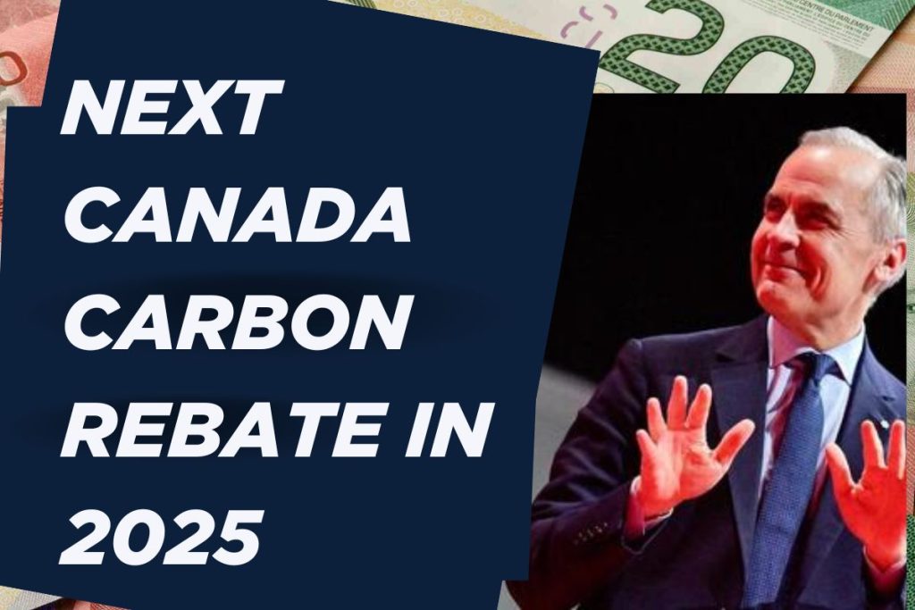 Next Canada Carbon Rebate in 2025: When and Who Gets Paid?