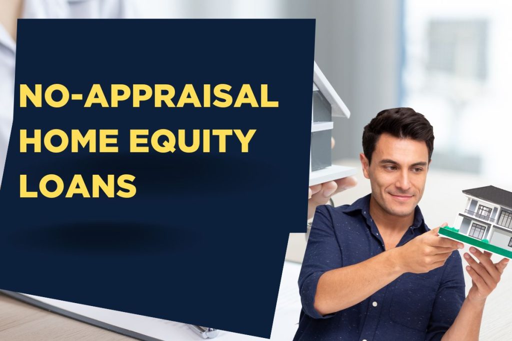 No-Appraisal Home Equity Loans of June 2025 - Here is the List