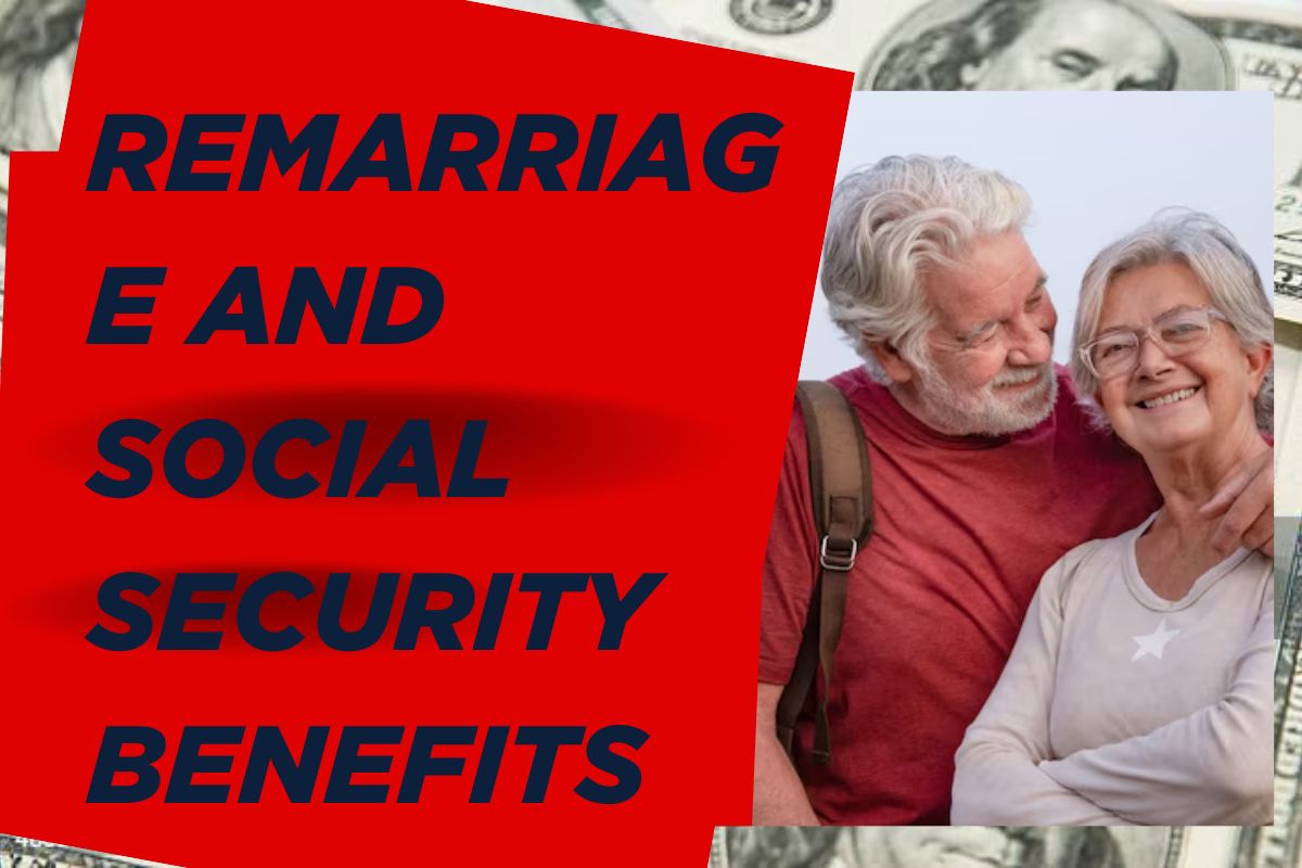 Remarriage and Social Security Benefits in 2025 : How It Affects the SSI Payment 