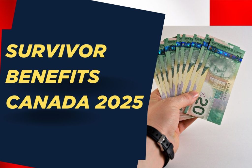 Survivor Benefits Canada 2025: Who Qualifies and How to Claim?