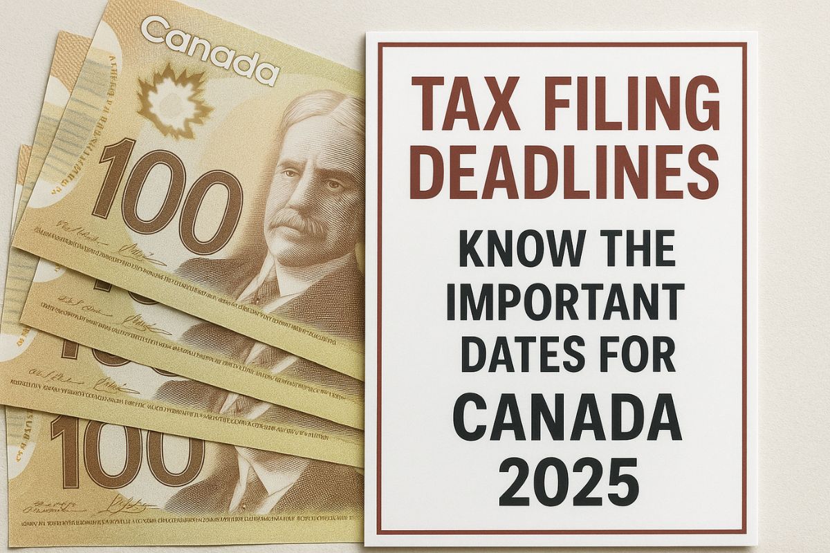 Tax Filing Deadlines : Know the Important Dates for Canada 2025