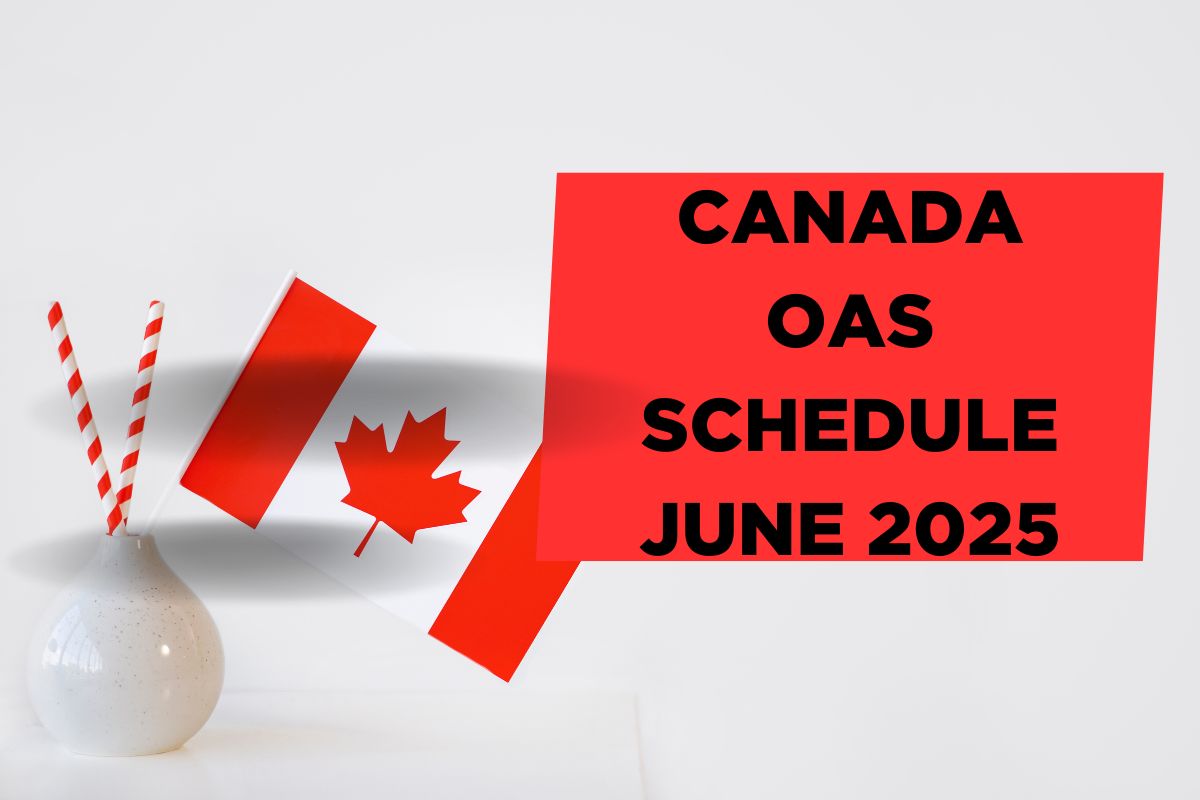 Canada OAS Schedule June 2025 - Check Eligibility, Amount & Payment Dates