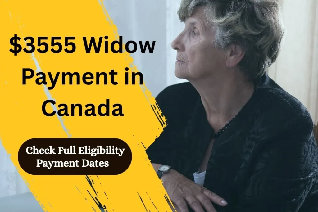 $3555 Widow Payment in Canada, Check Full Eligibility and Payment Dates