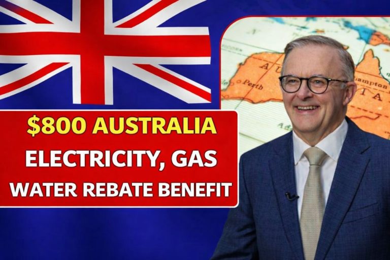 $800 Australia Electricity, Gas & Water Rebate Benefit 2025 – Know Payout Date