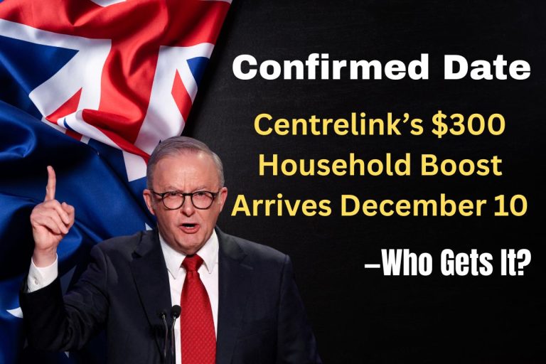 Confirmed Date: Centrelink’s $300 Household Boost Arrives December 10—Who Gets It?