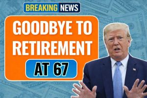 Goodbye to Retirement at 67? America’s Social Security Age Debate Is Reshaping the Future