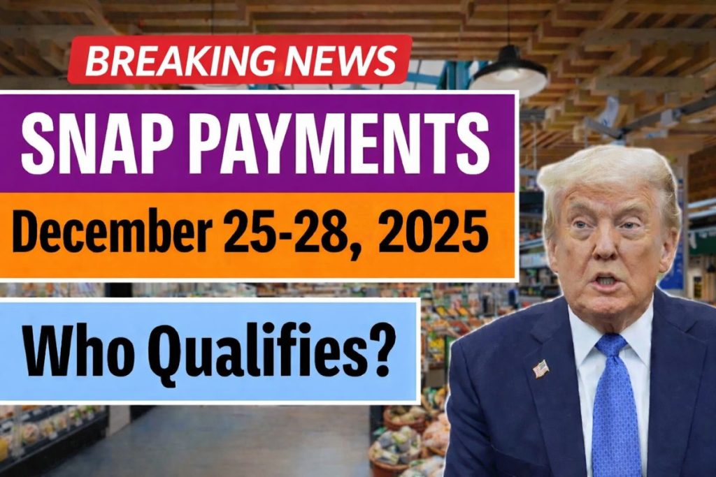 SNAP Payments Scheduled for December 25–28, 2025: State-Wise Beneficiary List and Timeline
