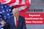 U.S $1000 Payment Confirmed for New Parents: You Won’t Believe the 2025 Criteria