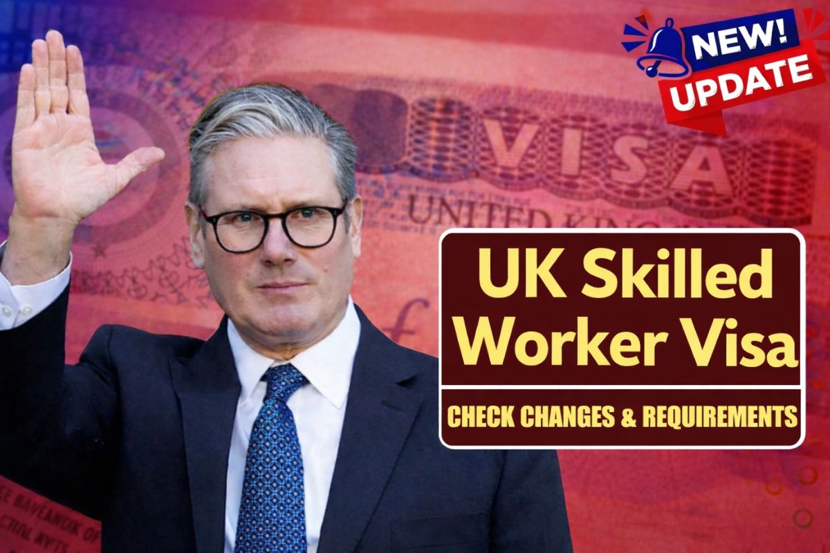 UK Skilled Worker Visa 2026 – New Changes In Rules & Requirements Approved!